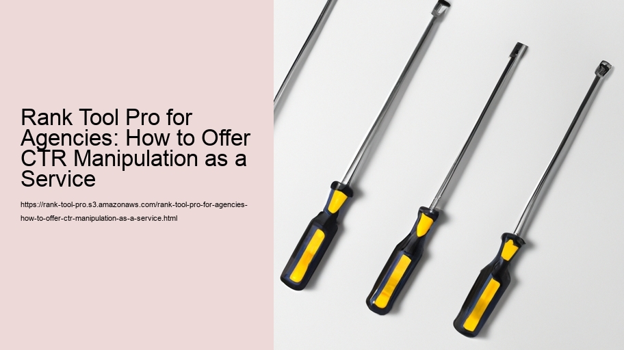 Rank Tool Pro for Agencies: How to Offer CTR Manipulation as a Service