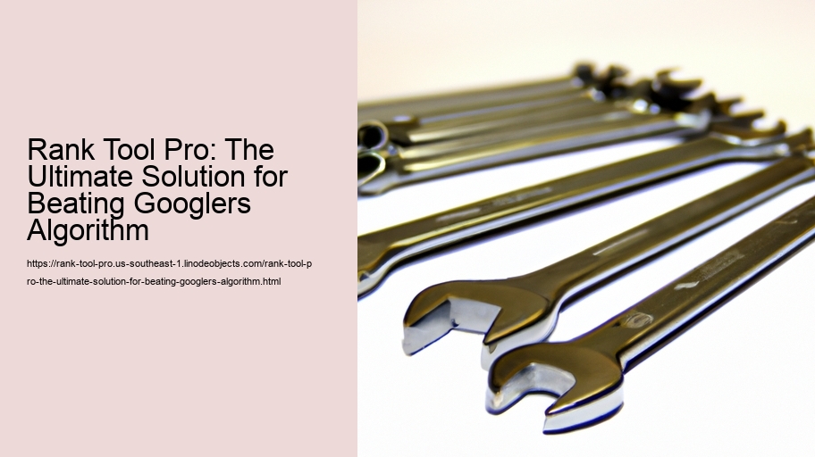 Rank Tool Pro: The Ultimate Solution for Beating Googlers Algorithm